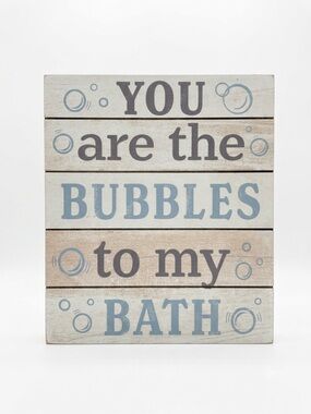 You Are The Bubbles To My Bath Farmhouse Wall Decor